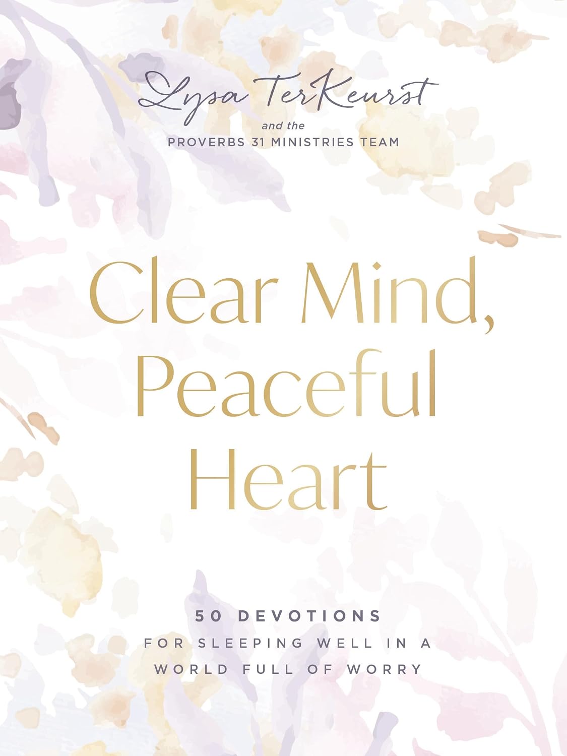Clear Mind, Peaceful Heart: 50 Devotions for Sleeping Well in a World Full of Worry (A 50-Day Devotional)