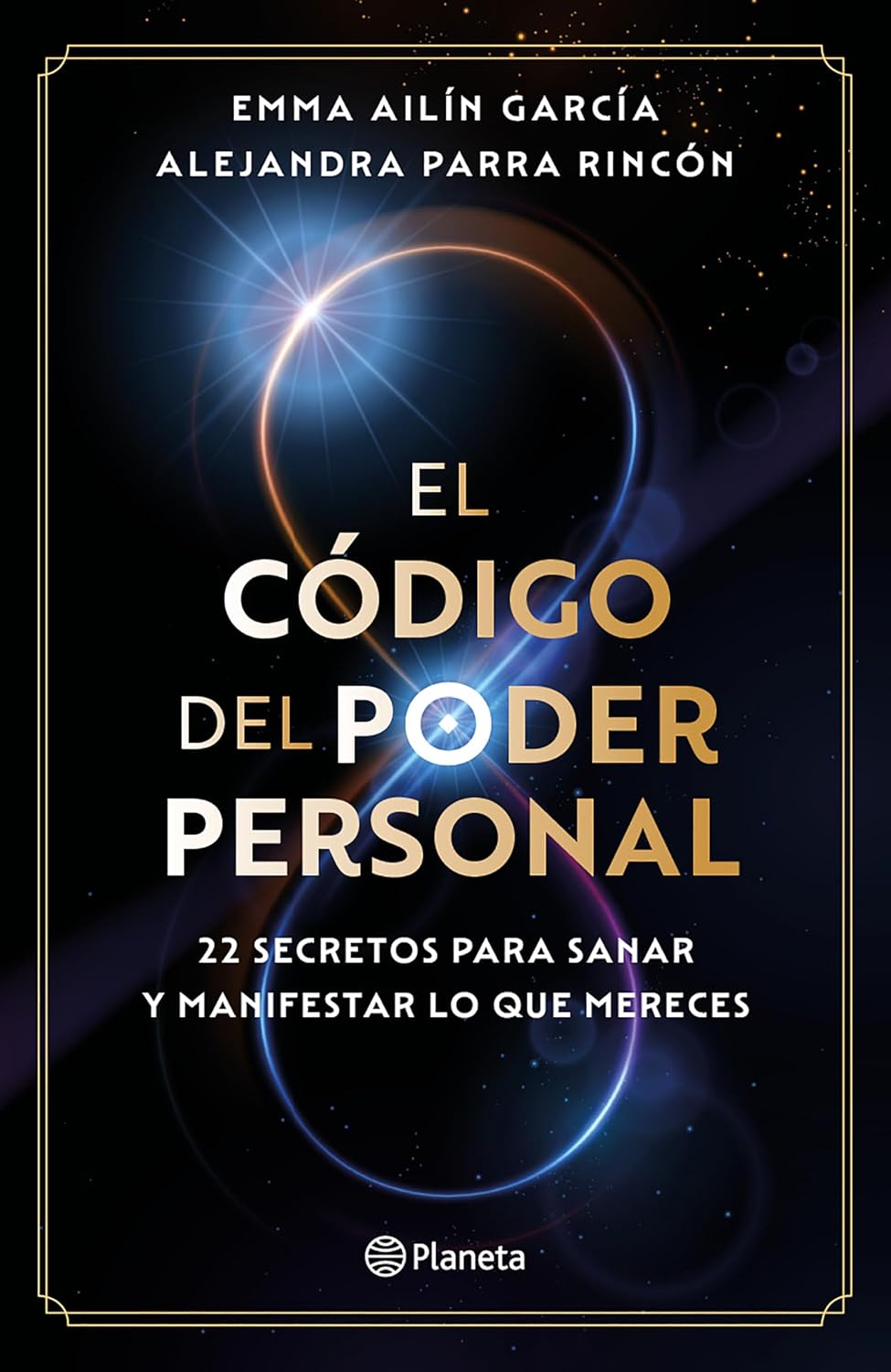 El código del poder personal: 22 secretos para sanar y manifestar lo que mereces / The Code to Your Power (Spanish Edition)
