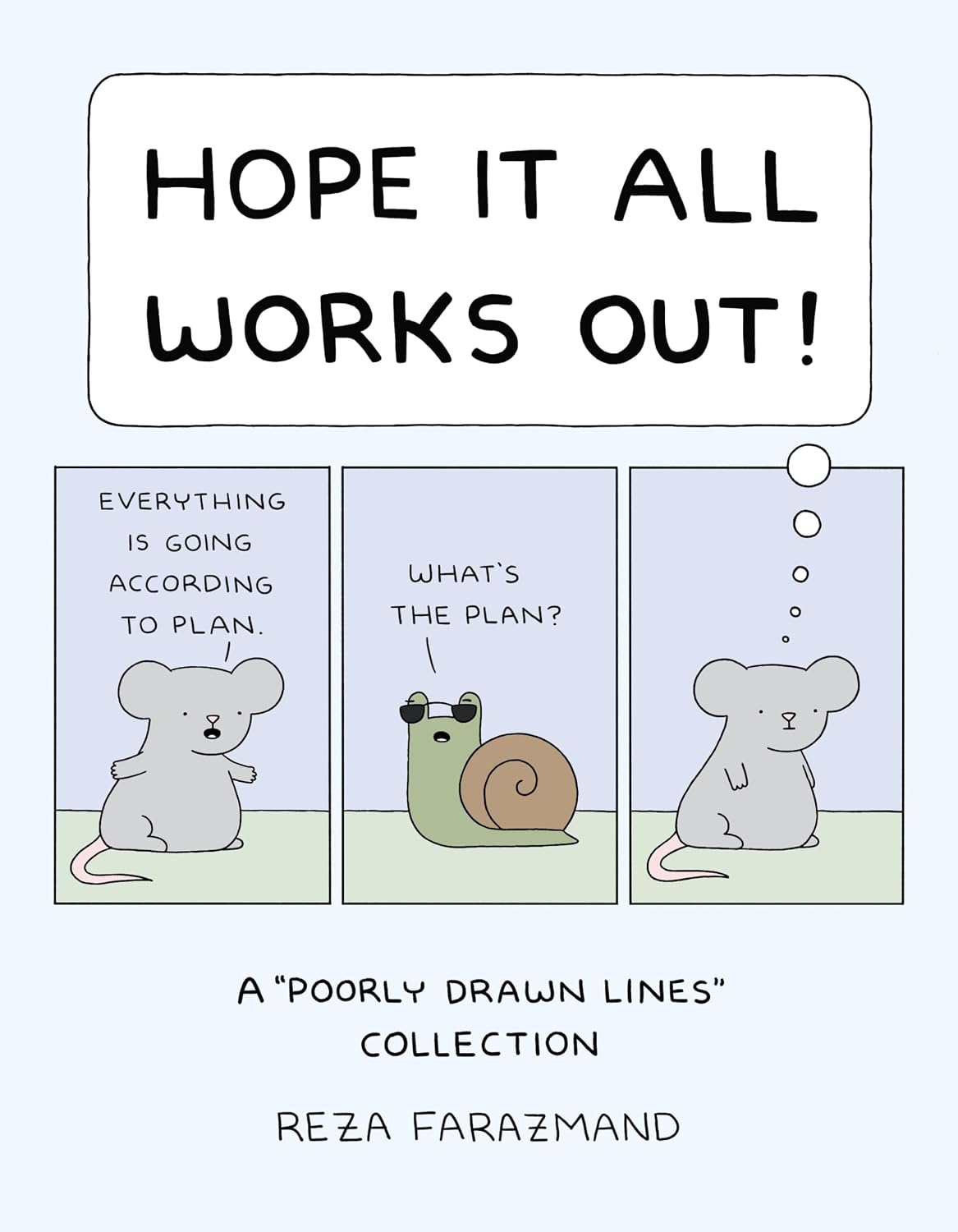 Hope It All Works Out!: A Poorly Drawn Lines Collection