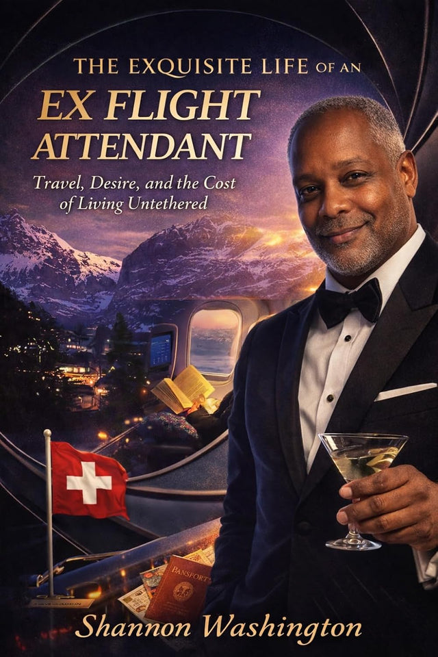 THE EXQUISITE LIFE OF AN EX FLIGHT ATTENDANT: Travel, Desire, and the Cost of Living Untethered