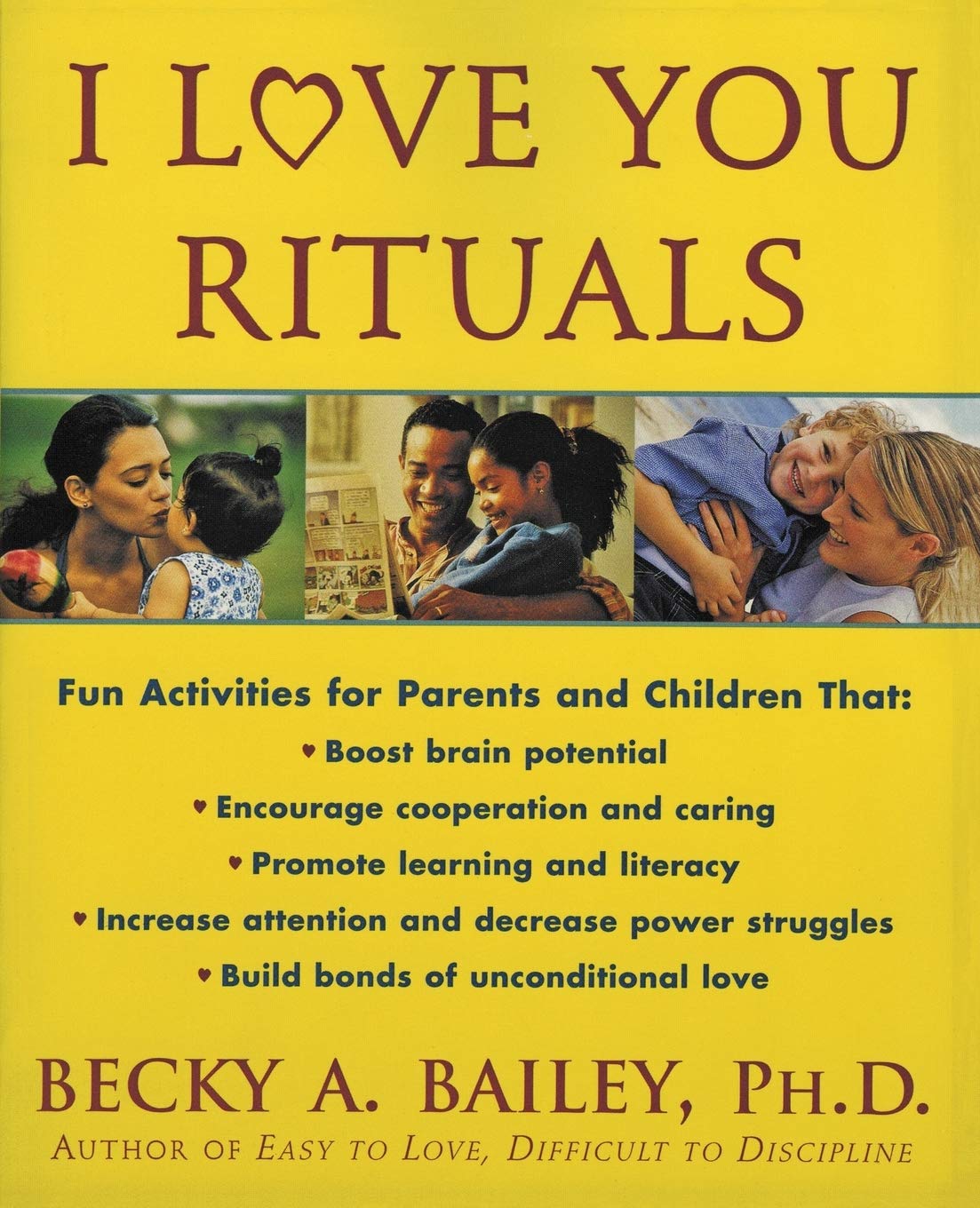 I Love You Rituals: Award-Winning Activities to Strengthen Your Parent-Child Bond and Prime Your Child's Brain for Success