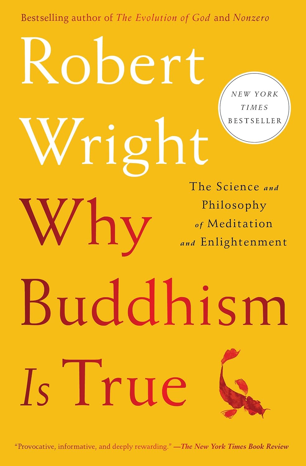 Why Buddhism is True: The Science and Philosophy of Meditation and Enlightenment