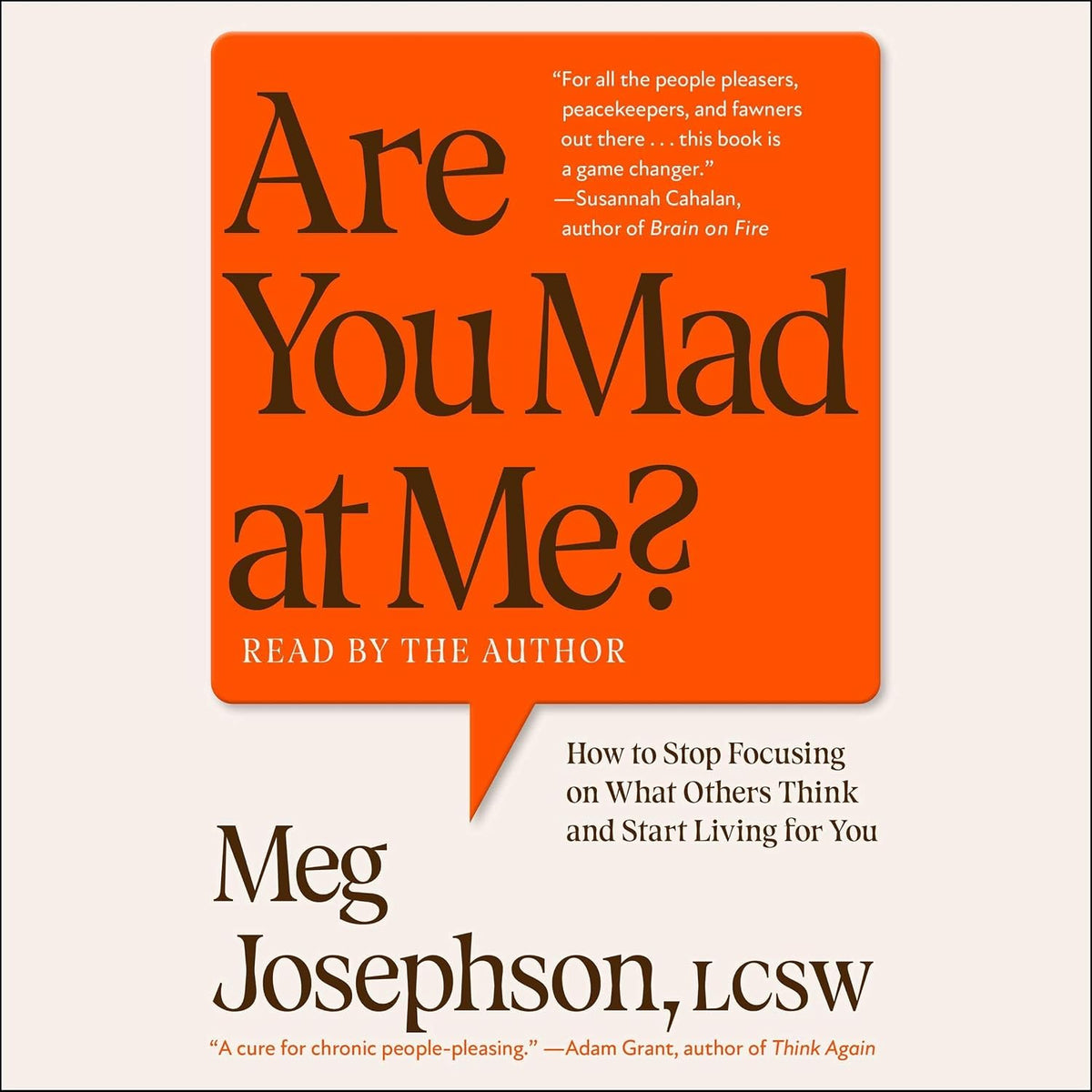 Are You Mad at Me?: How to Stop Focusing on What Others Think and Start Living for You