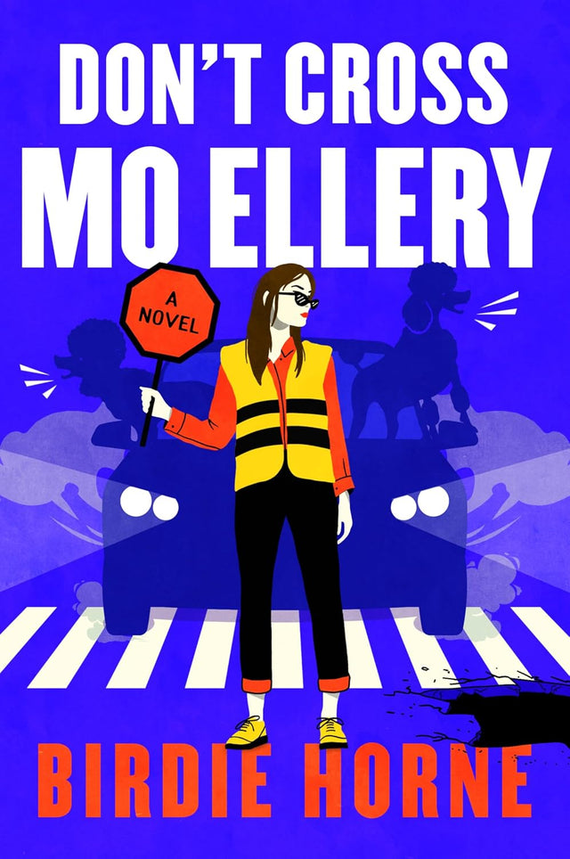 Don’t Cross Mo Ellery: A Novel – A Laugh-Out-Loud Cozy Mystery with a Reluctant Detective and Three Chaotic Poodles