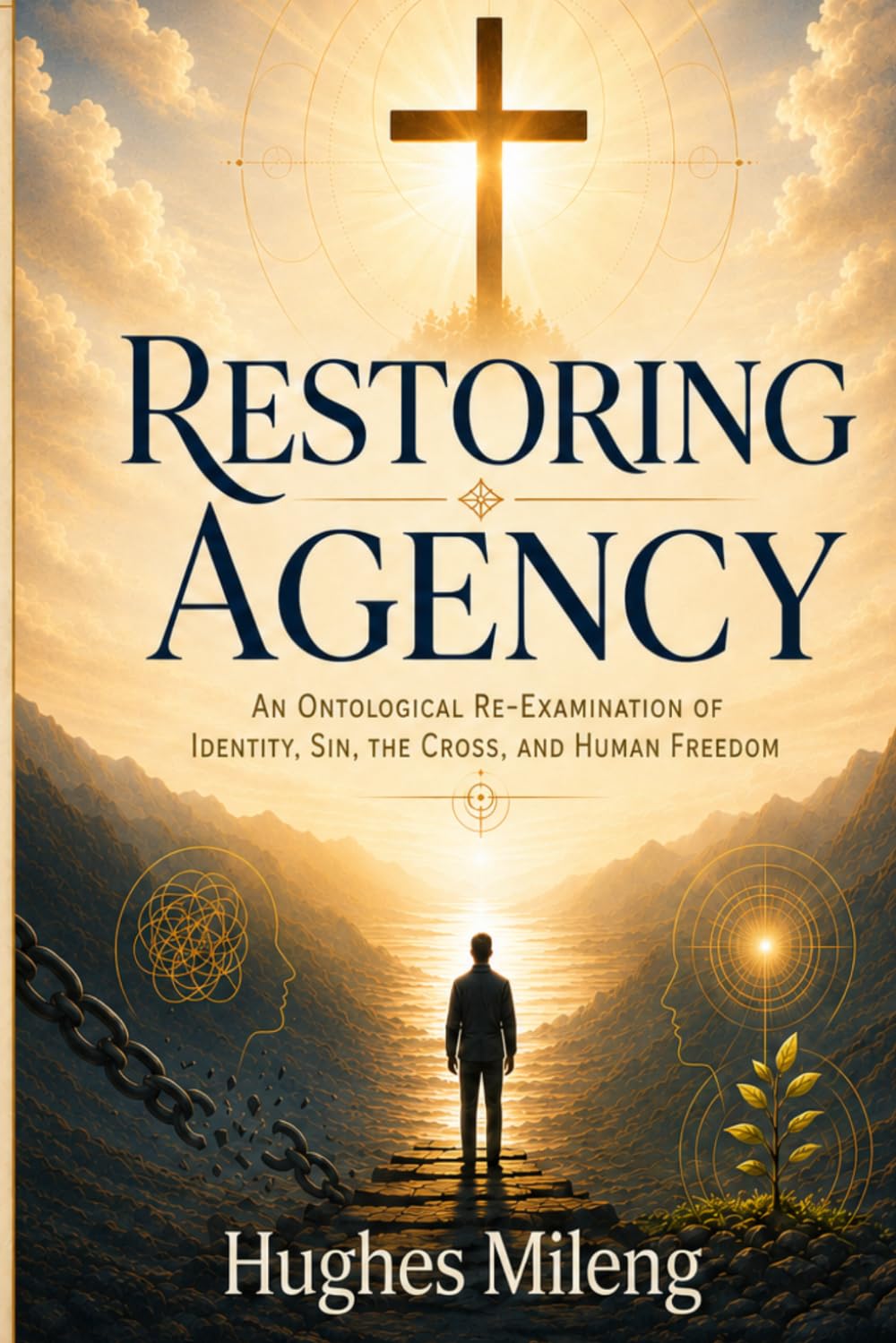 Restoring Agency: An Ontological re-examination of identity, sin, the Cross, and Human Freedom
