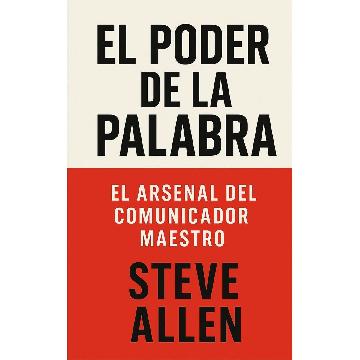 El Poder de la Palabra: El Arsenal del Comunicador Maestro