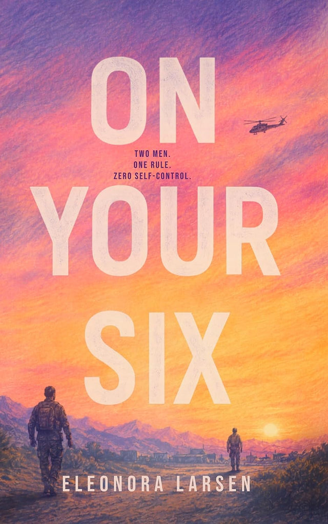 On Your Six (Ellison Book 1)