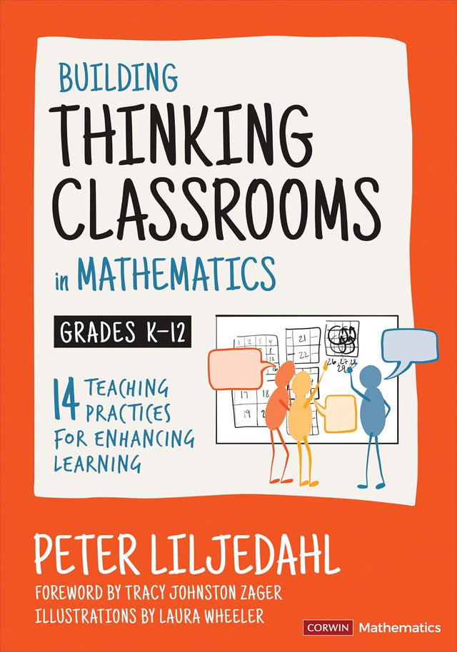 Building Thinking Classrooms in Mathematics, Grades K-12: 14 Teaching Practices for Enhancing Learning (Corwin Mathematics Series)