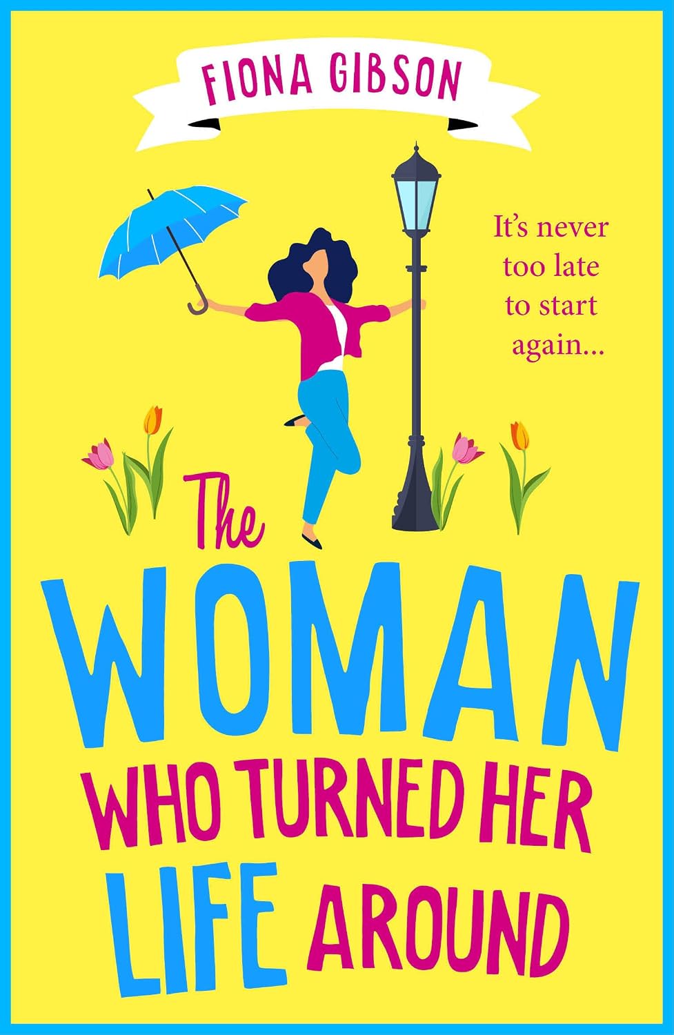 The Woman Who Turned Her Life Around: The BRAND NEW hilarious and heartwarming tale about chasing your dreams for 2026