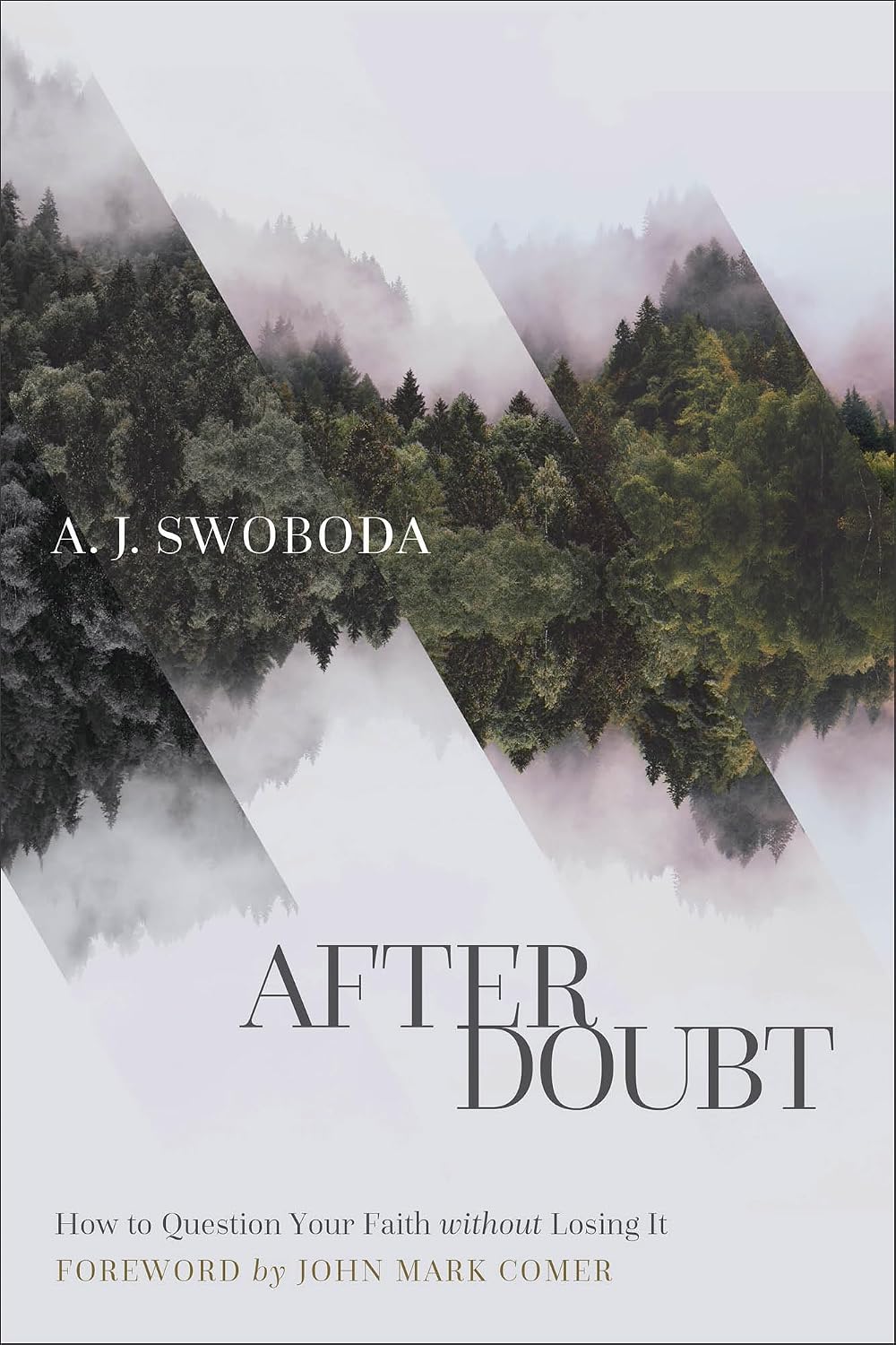 After Doubt: How to Question Your Faith without Losing It