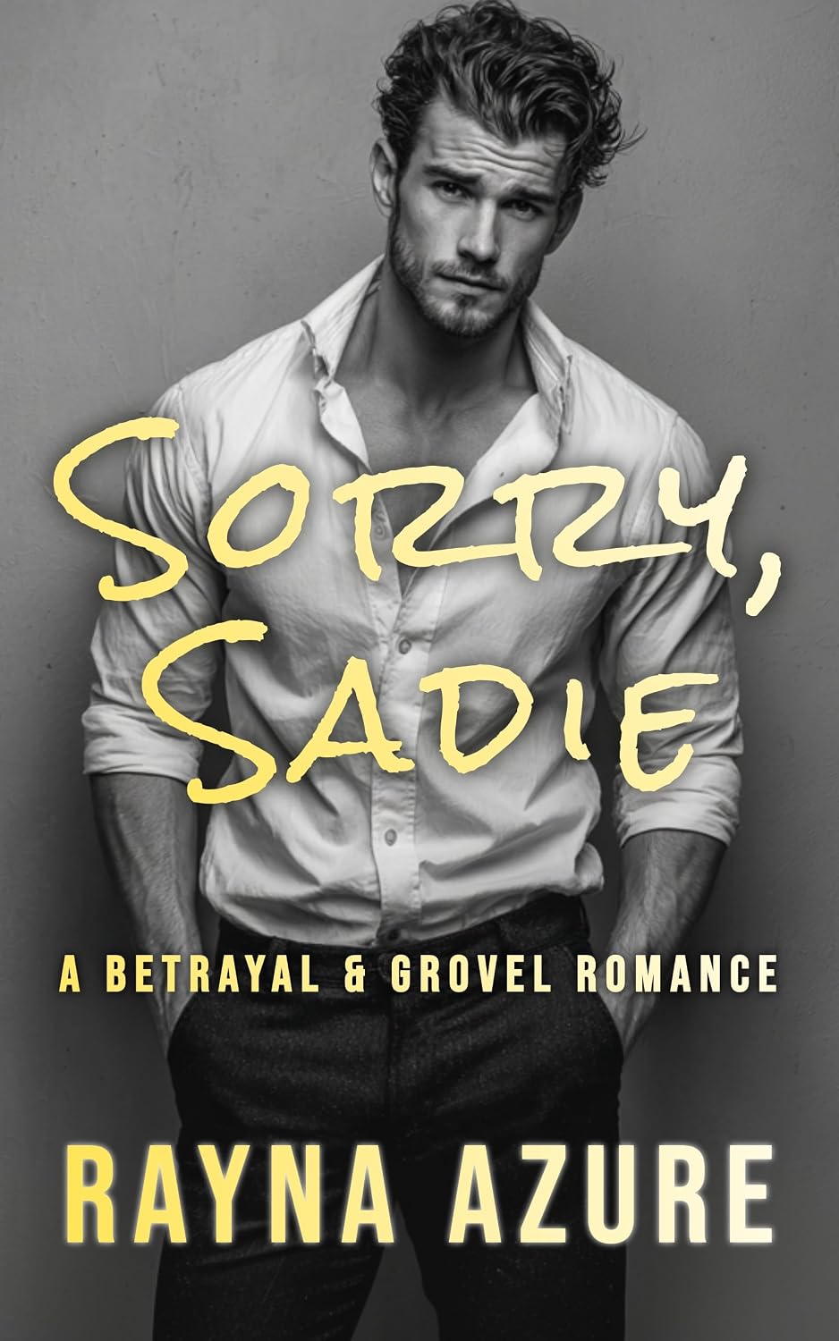 Sorry, Sadie: A Betrayal & Grovel Romance (Second Chances in Indigo Falls Book 1)