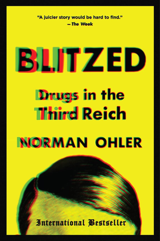 Blitzed: Drugs in the Third Reich ― A NYT Bestselling WWII History About Crystal Meth in Nazi Germany