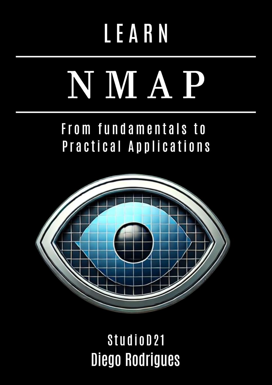 LEARN NMAP: From fundamentals to Practical Applications (KALI LINUX & Frameworks USA Livro 14) (Portuguese Edition)