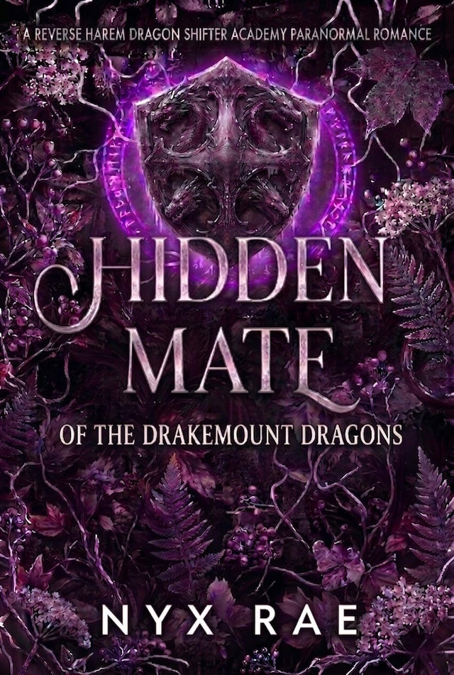 Hidden Mate of the Drakemount Dragons: A Dragon Shifter Reverse Harem Academy Romance (The Drakemount Academy Series Book 1)