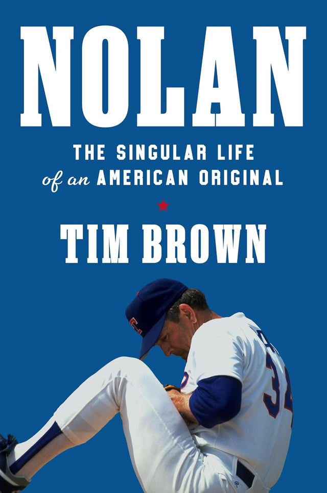 Nolan: The Singular Life of an American Original