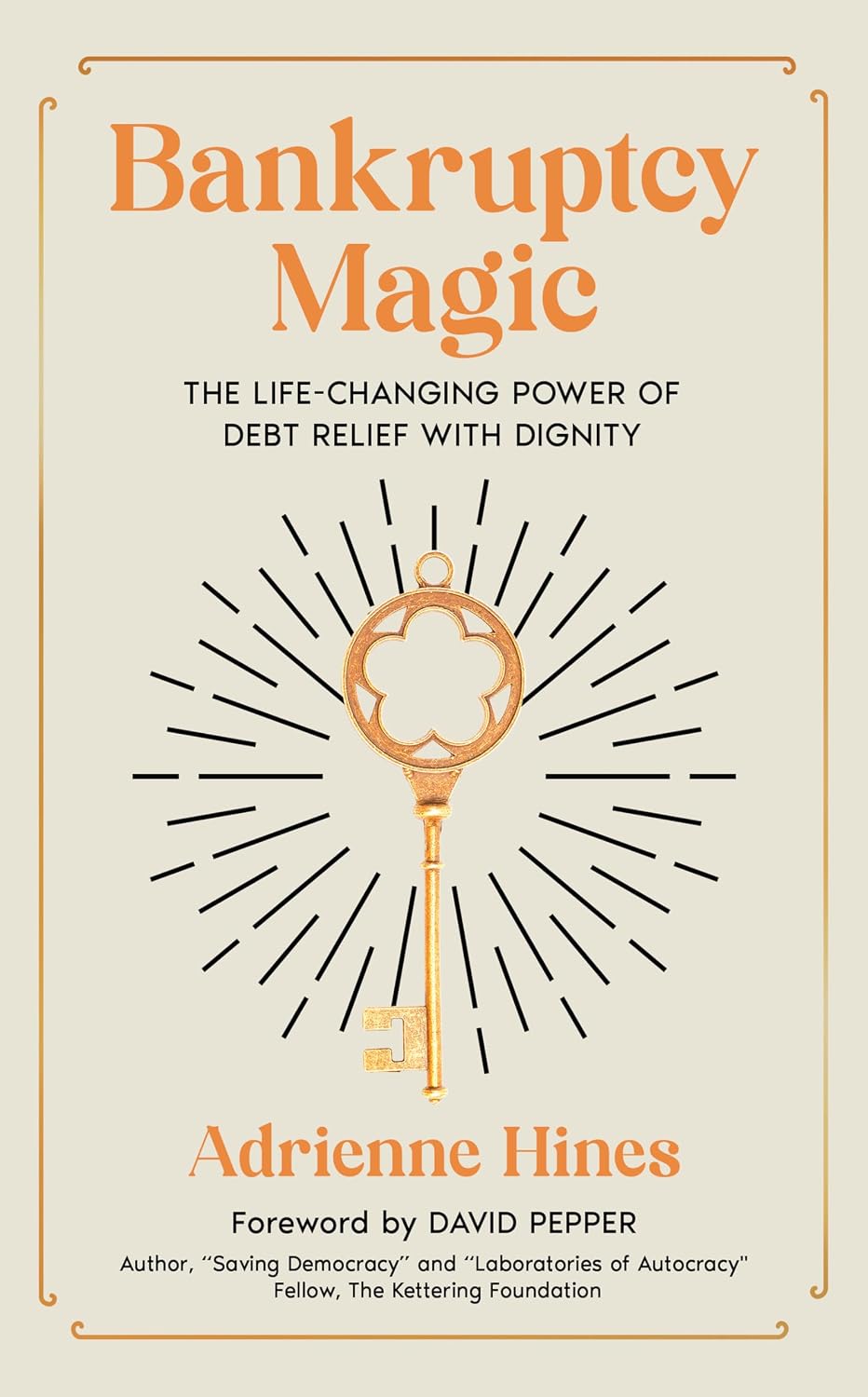 Bankruptcy Magic: The Life-Changing Power of Debt Relief with Dignity