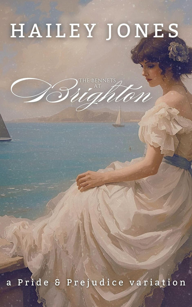 The Bennets at Brighton: A Pride and Prejudice Variation (The Vagaries)