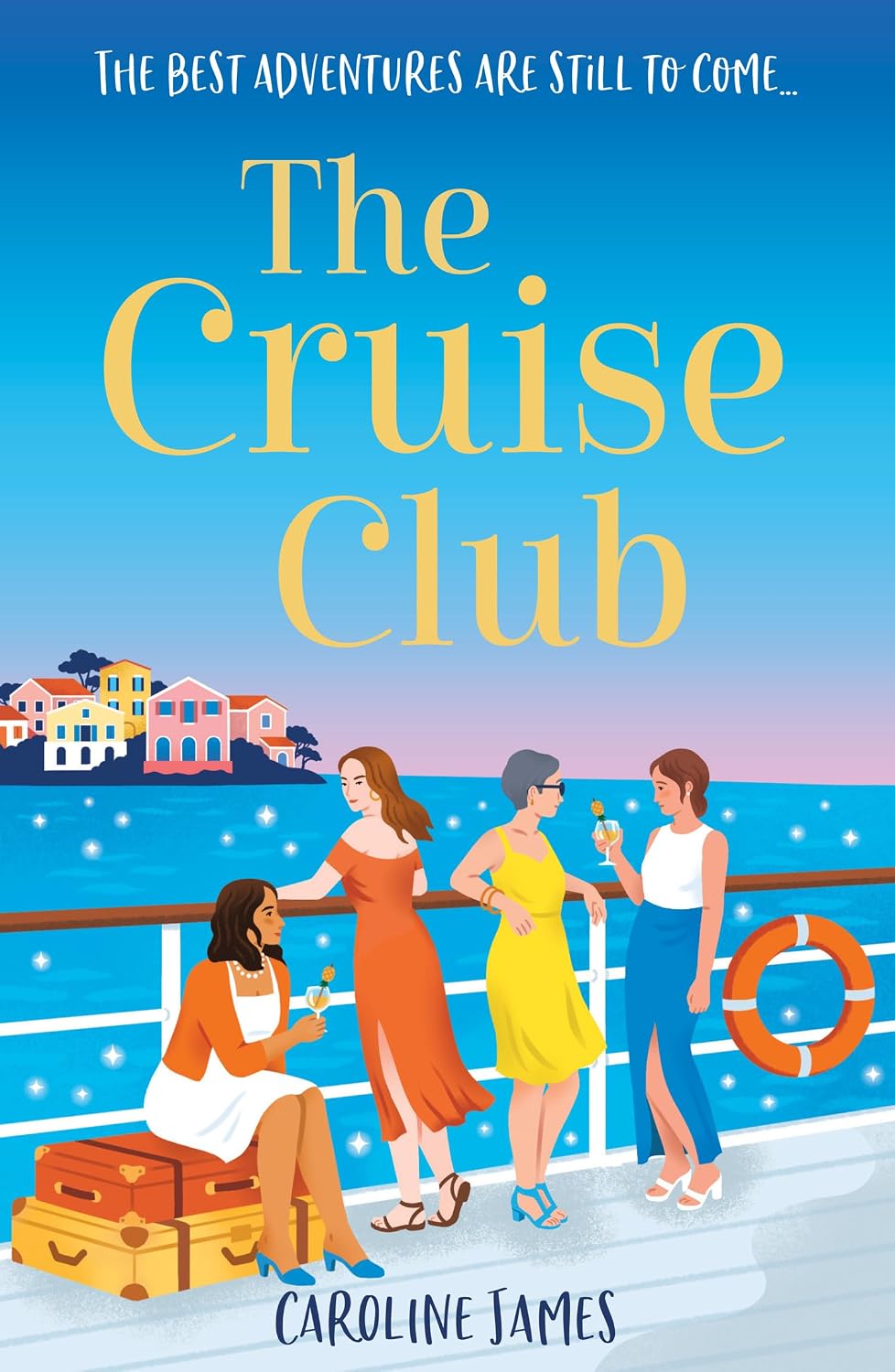 The Cruise Club: Escape on a holiday like no other in a sizzling read for 2026 from the #1 bestseller, filled with sunshine, romance and just a little bit of mischief!