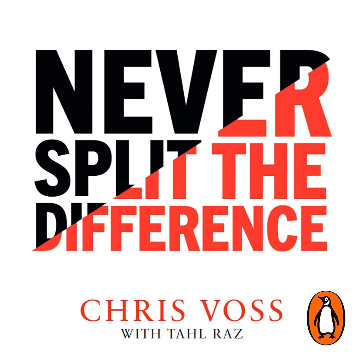 Never Split the Difference: Negotiating as if Your Life Depended on It