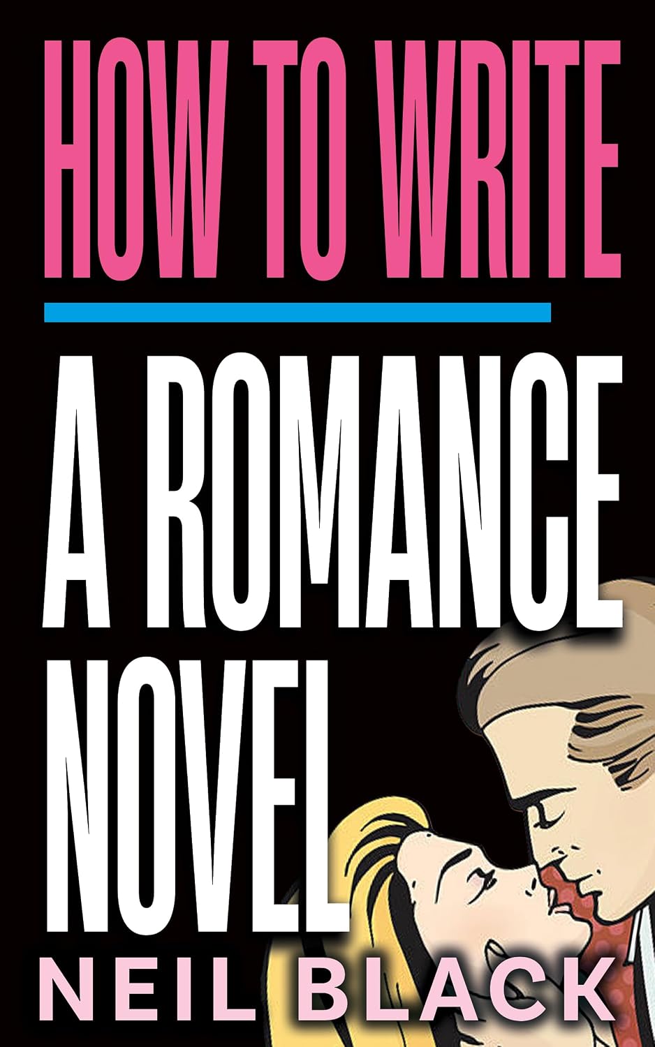 How To Write A Romance Novel: An Expert Step-By-Step Guide To Writing Romantic Fiction