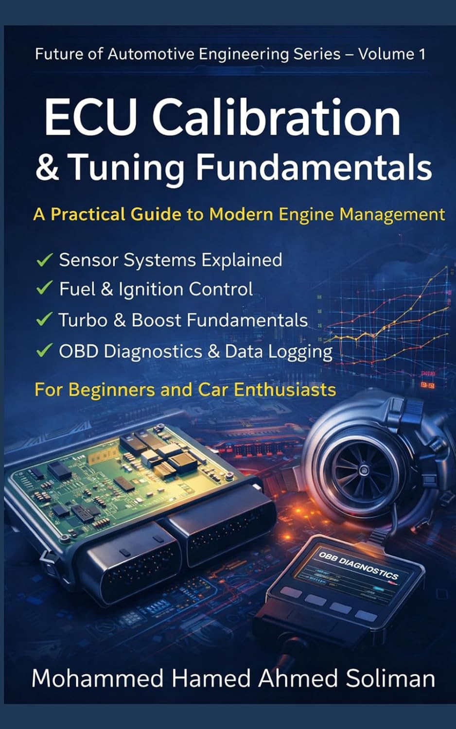 ECU Calibration & Tuning Fundamentals: A Practical Guide to Modern Engine Management (Future of Automotive Engineering Series)