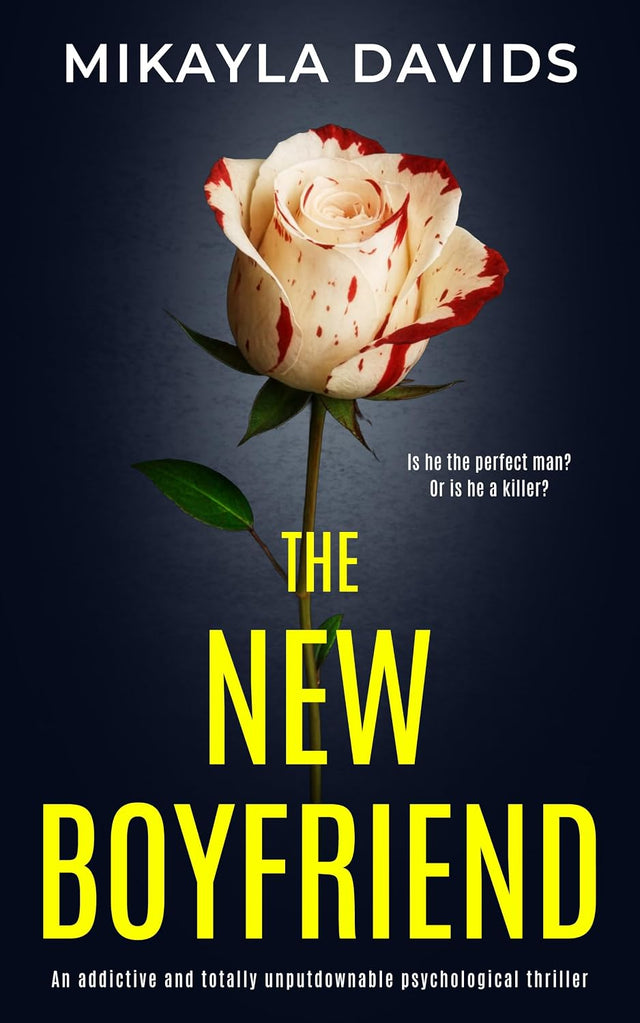 The New Boyfriend: An addictive and totally unputdownable psychological thriller