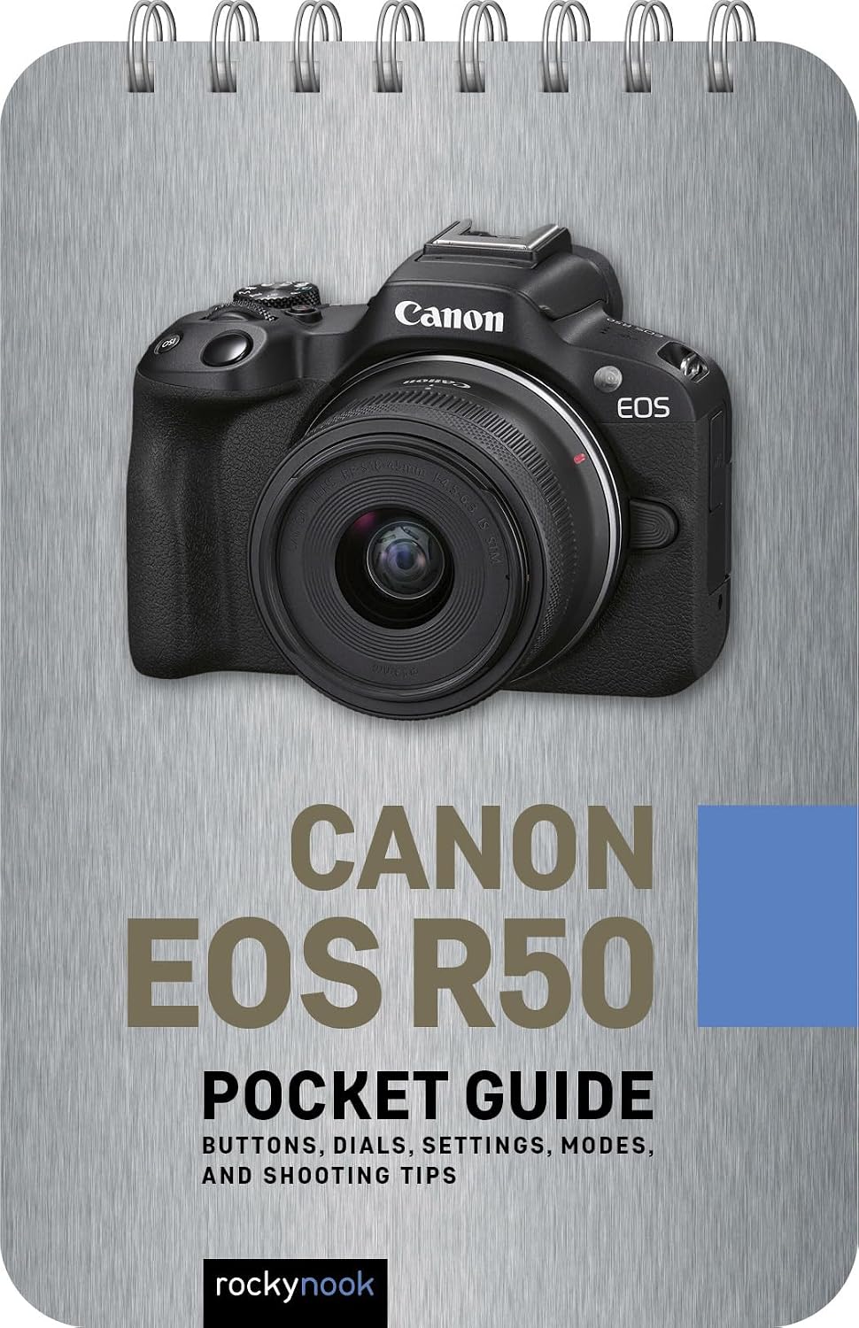 Canon EOS R50: Pocket Guide: Buttons, Dials, Settings, Modes, and Shooting Tips (The Pocket Guide Series for Photographers, 35)