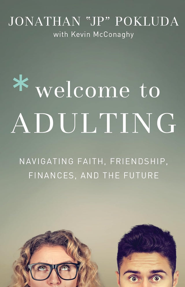 Welcome to Adulting: Navigating Faith, Friendship, Finances, and the Future | Life Skills for Christian Young Adults | High School and College Graduation Gift