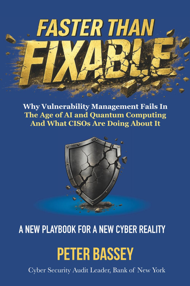 FASTER THAN FIXABLE: Why Vulnerability Management Fails in the Age of AI and Quantum Computing, and What CISOs Are Doing About It