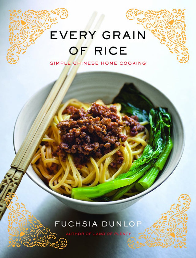 Every Grain of Rice: Simple Chinese Home Cooking