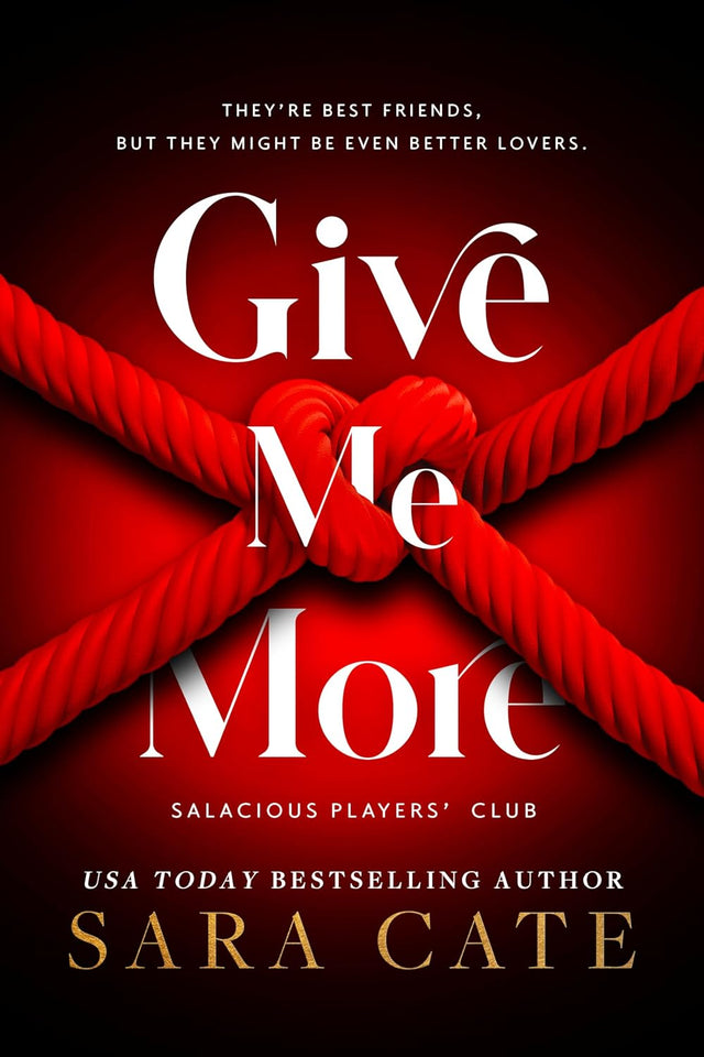 Give Me More: A Scorching Hot MMF Romance (Salacious Players' Club)