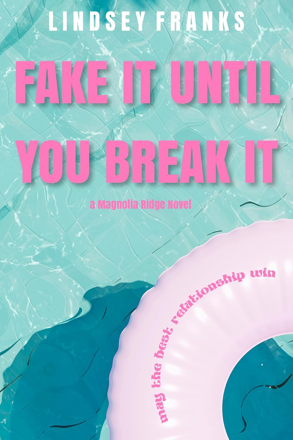 Fake It Until You Break It (Magnolia Ridge Book 1)