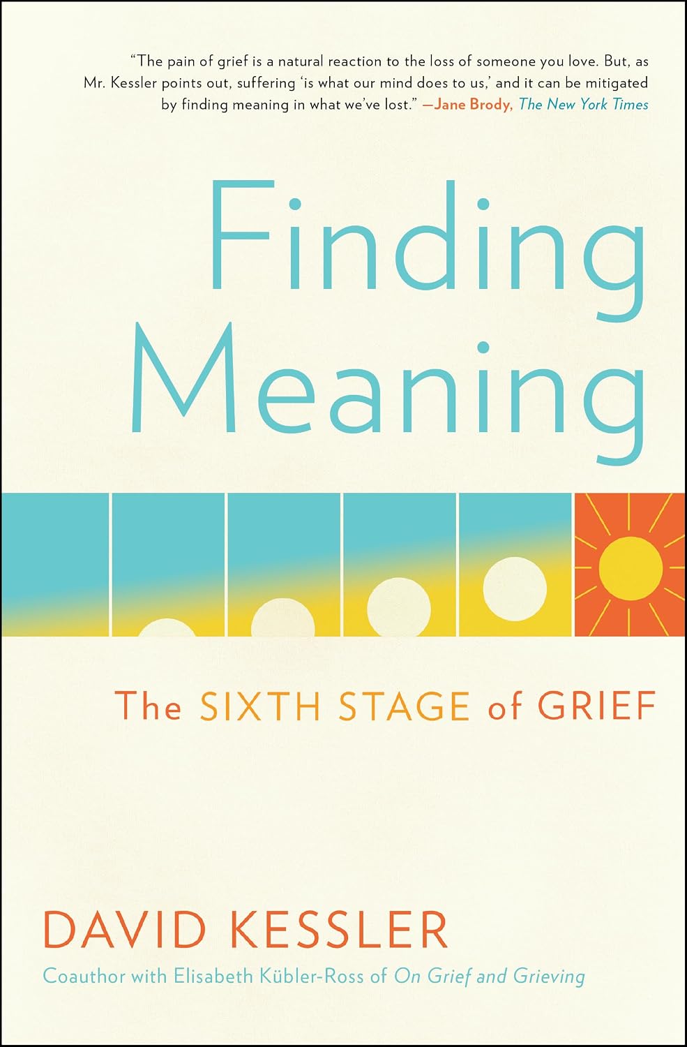 Finding Meaning: The Sixth Stage of Grief