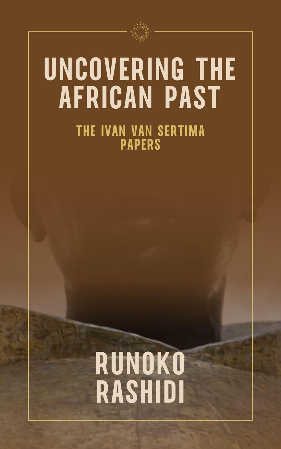 Uncovering the African Past: The Ivan Van Sertima Papers