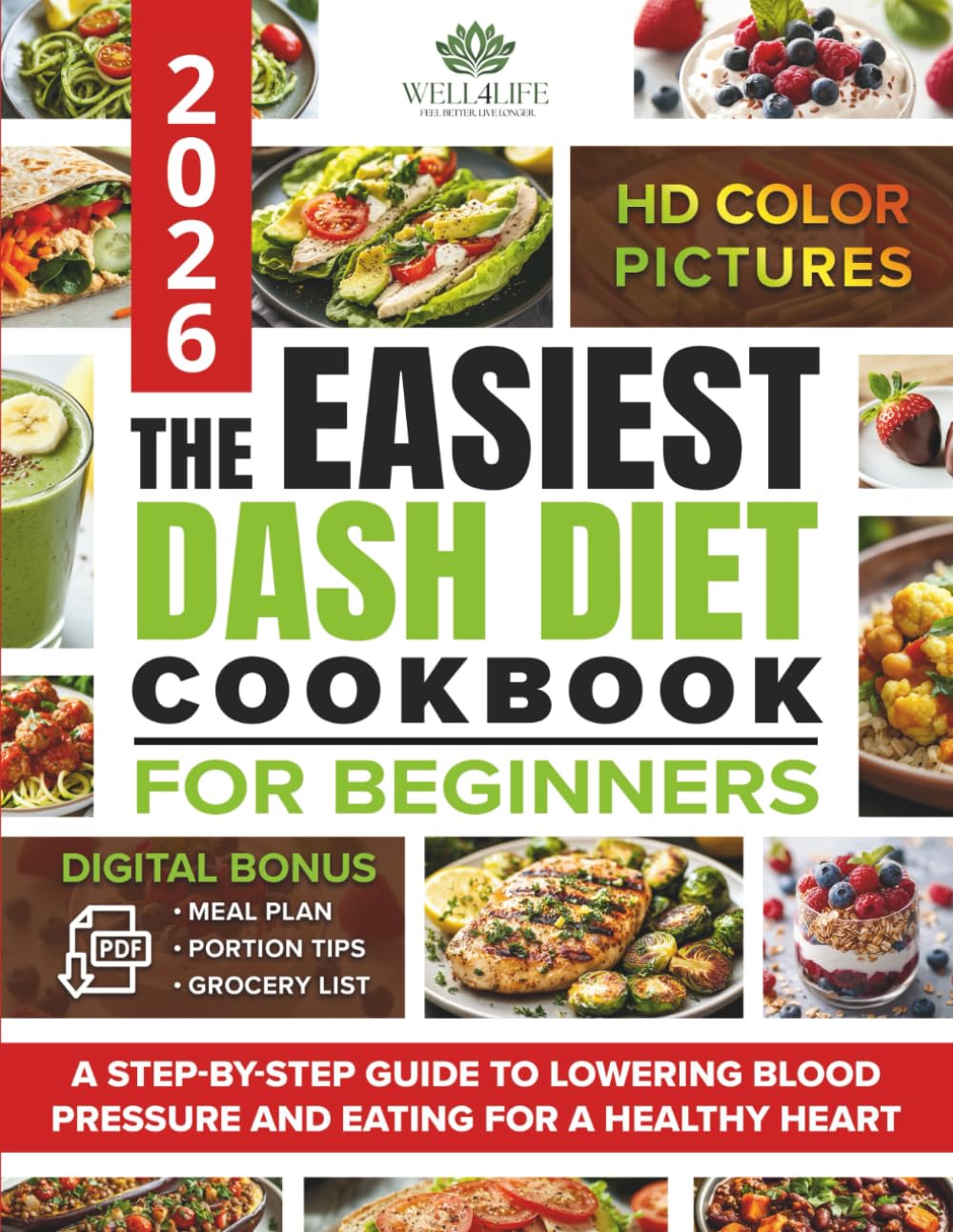 The Easiest Dash Diet Cookbook for Beginners: A Step-by-Step Guide to Lowering Blood Pressure and Eating for a Healthy Heart, with Easy Recipes, a Meal Plan, a Grocery List, and Portion Tips