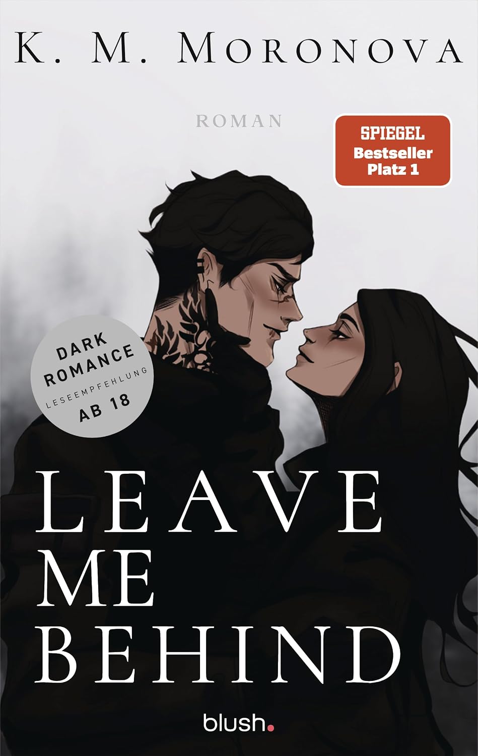Leave Me Behind: Roman - Der Dark-Romance-Hype endlich auf Deutsch