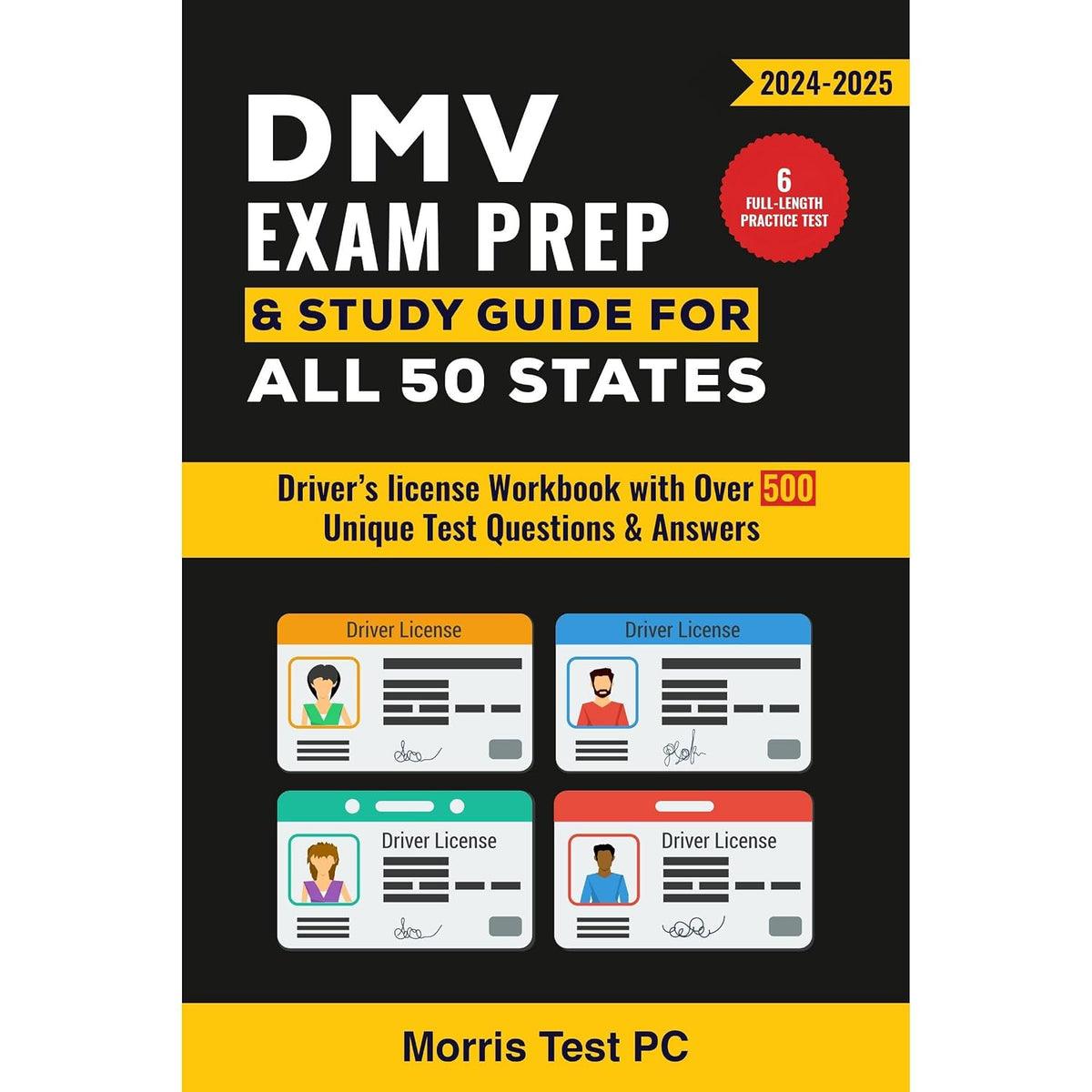 DMV Exam Prep & Study Guide for all 50 States 2024-2025: Driver’s license Workbook with Over 500 Unique Test Questions & Answers and 6 Full-Length Practice Tests!