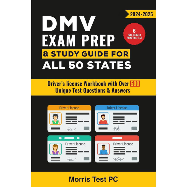 DMV Exam Prep & Study Guide for all 50 States 2024-2025: Driver’s license Workbook with Over 500 Unique Test Questions & Answers and 6 Full-Length Practice Tests!