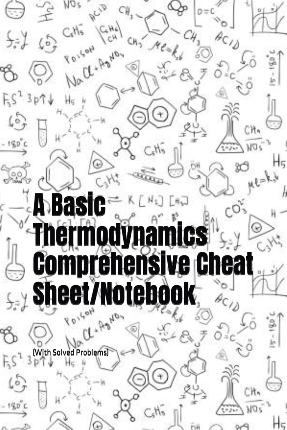 A Basic Thermodynamics Comprehensive Cheat Sheet: (With Solved Problems)