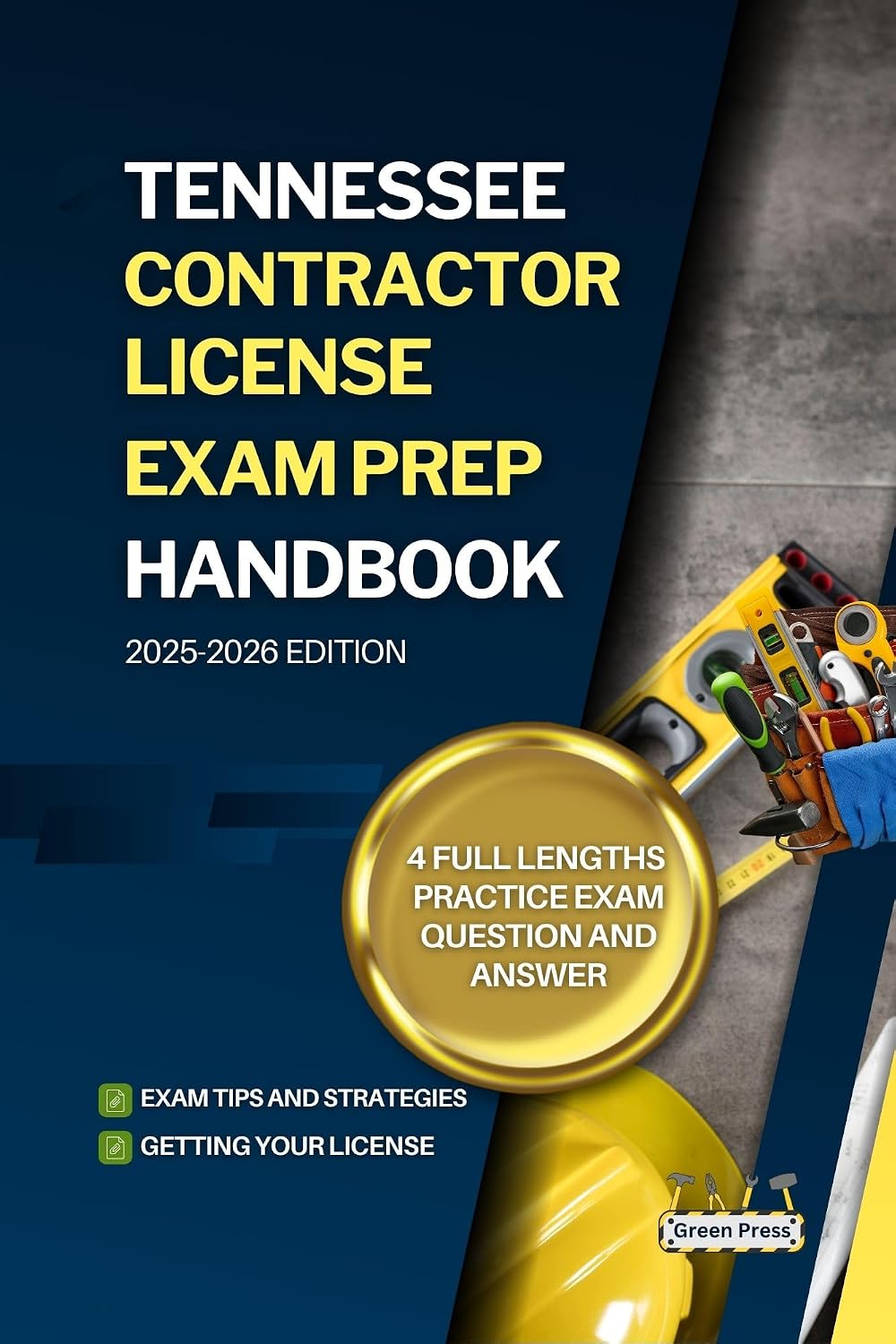 TENNESSEE CONTRACTOR LICENSE EXAM PREP HANDBOOK : A Complete Guide to Passing the Exam on Your First Try (USA GENERAL CONTRACTOR LICENSE EXAM PREP GUIDES)