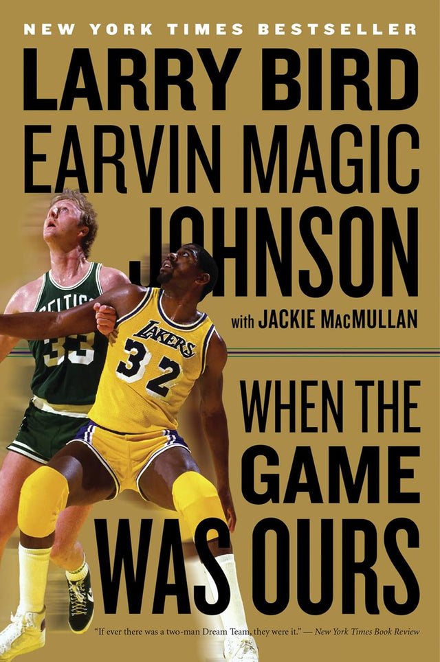 When The Game Was Ours: An Intimate Memoir of Larry Bird, Magic Johnson, and the Rivalry That Became Friendship