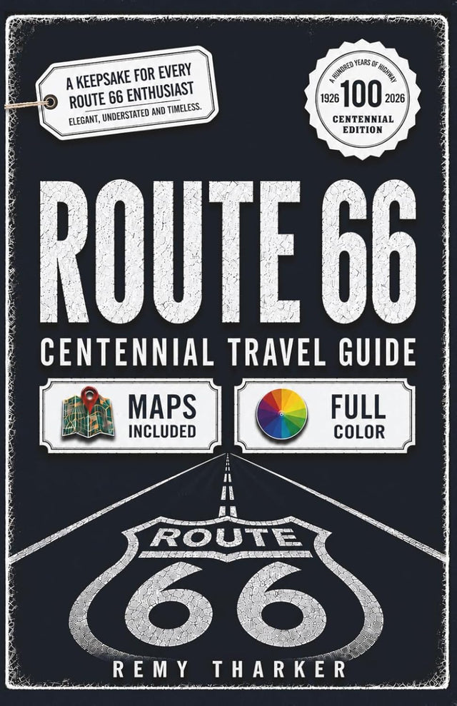 Route 66: The Complete Centennial Travel Guide to the Mother Road: Road Trip Planner with Full-Color Maps, Mile-by-Mile Routes, Day-by-Day Itineraries, Hidden Gems, Legendary Diners & Vintage Motels