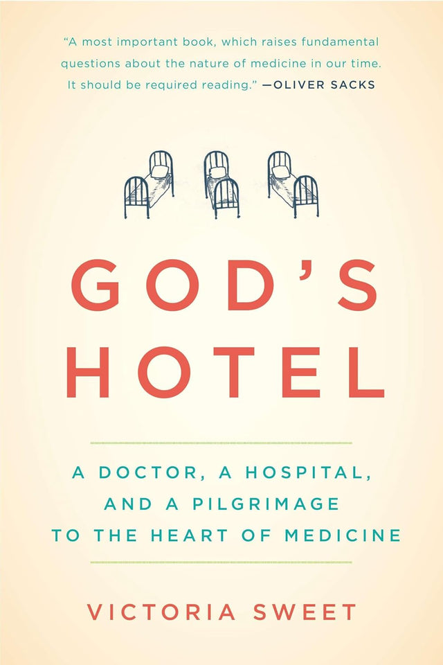 God's Hotel: A Doctor, a Hospital, and a Pilgrimage to the Heart of Medicine