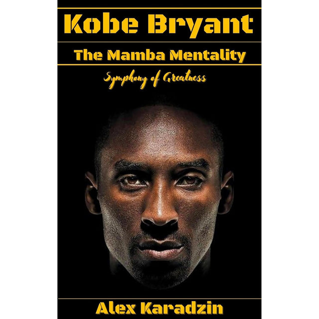 Kobe Bryant & The Mamba Mentality: Symphony of Greatness