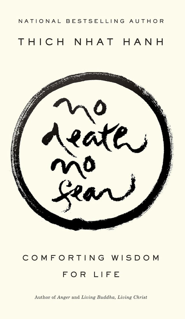 No Death, No Fear: Comforting Wisdom for Life