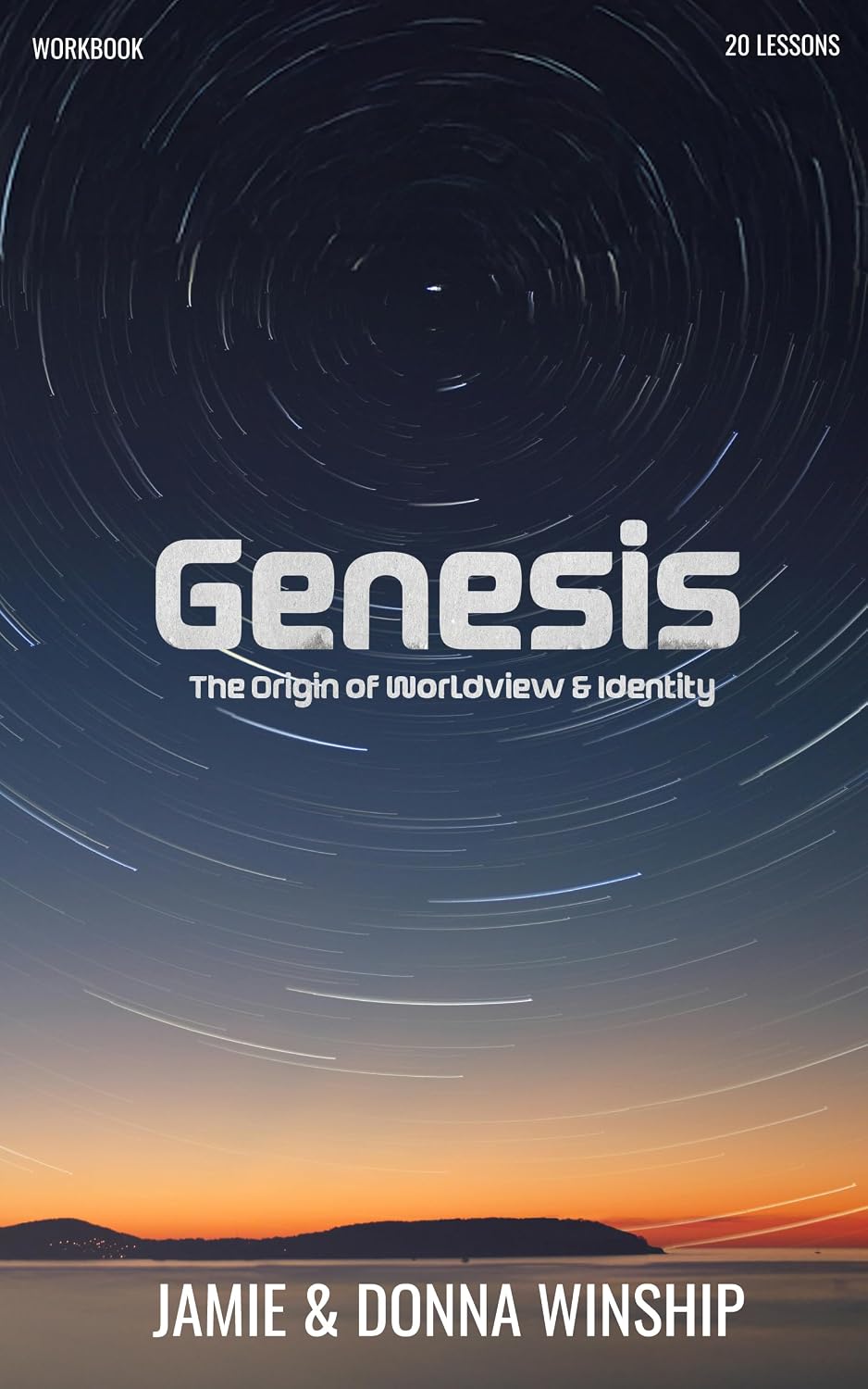 Genesis: The Origin of Worldview and Identity (Workbook)