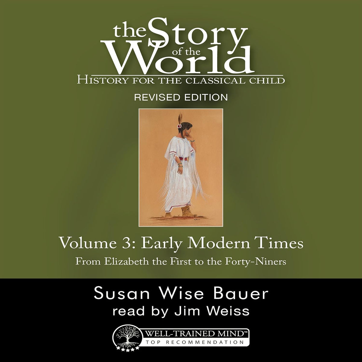 History for the Classical Child: Early Modern Times (Revised Edition): Story of the World, Vol. 3