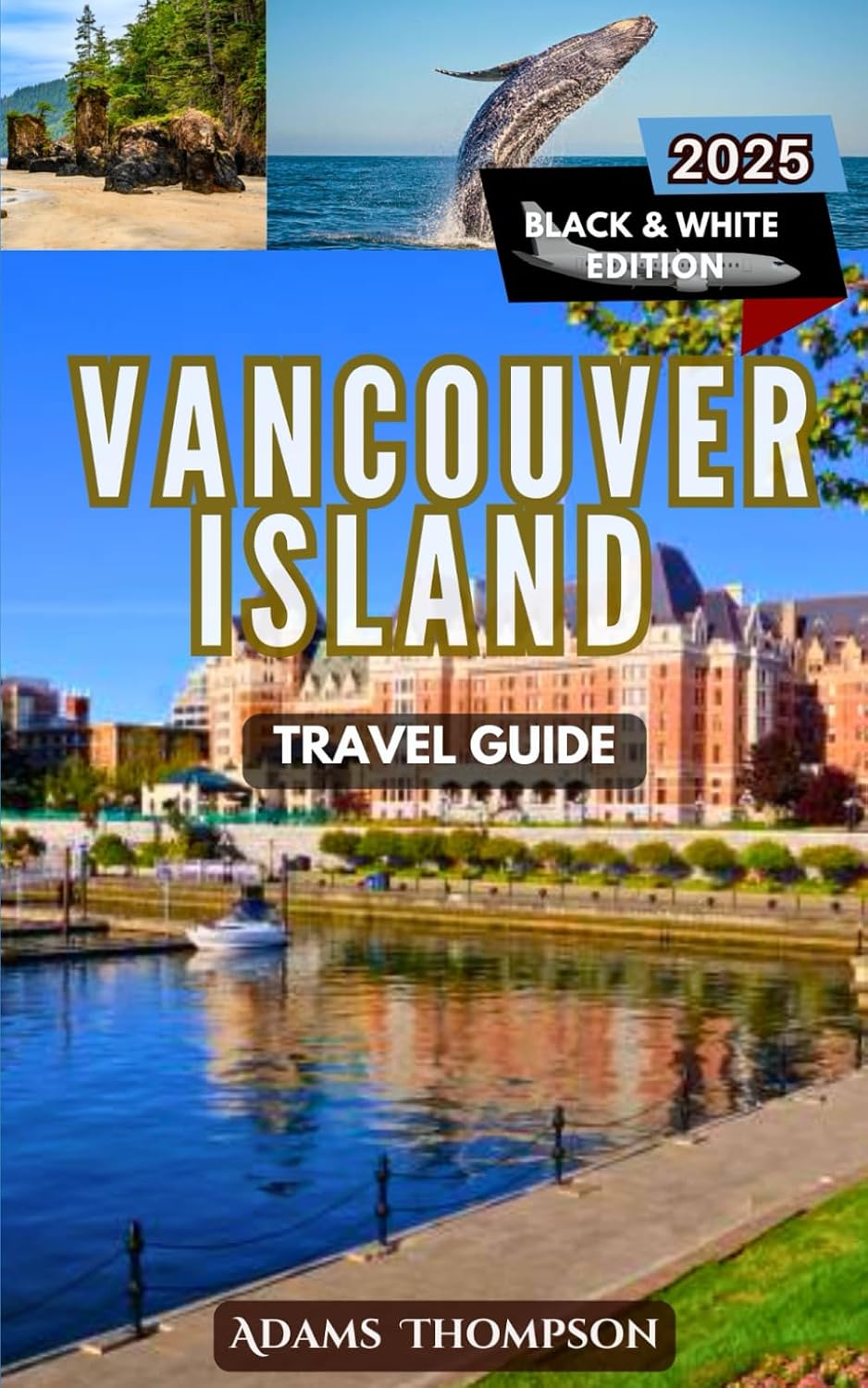 Vancouver Island Travel Guide: Your Ultimate Travel Guide to Top Attractions, Outdoor Adventures, and Local Tips