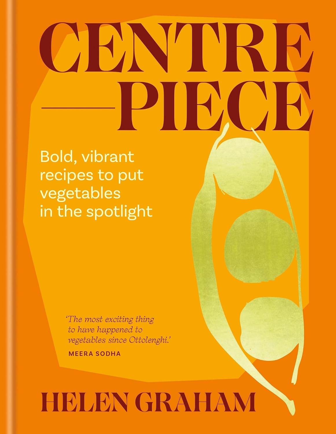 Centrepiece: Bold, vibrant recipes to put vegetables in the spotlight
