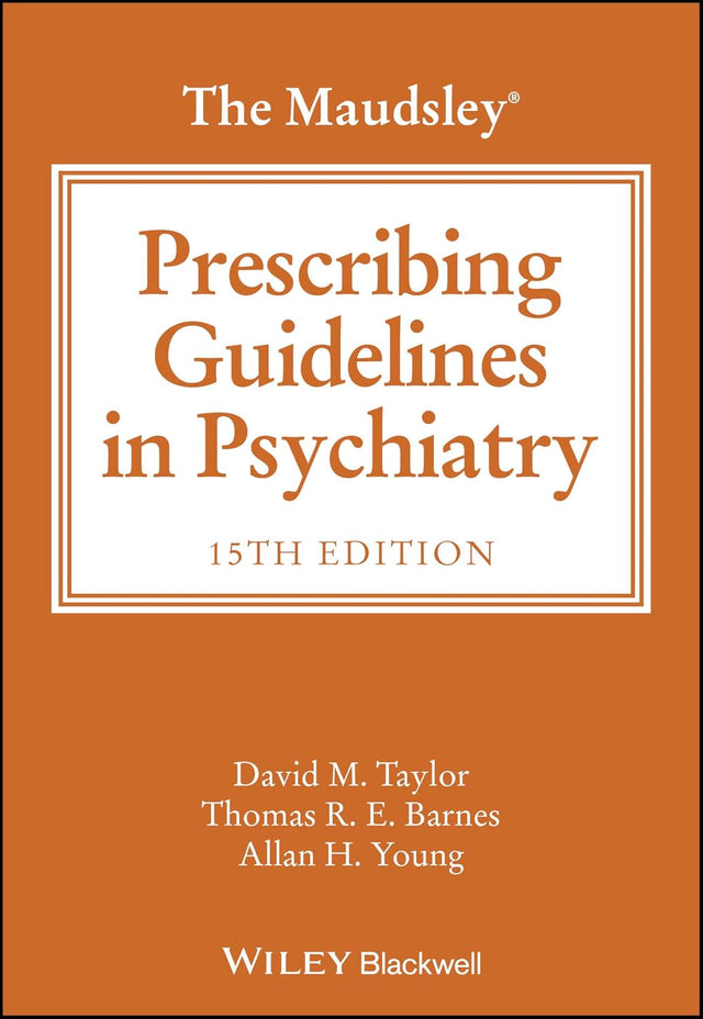 The Maudsley Prescribing Guidelines in Psychiatry